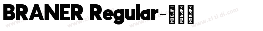 BRANER Regular字体转换 BRANER Regular字体转换